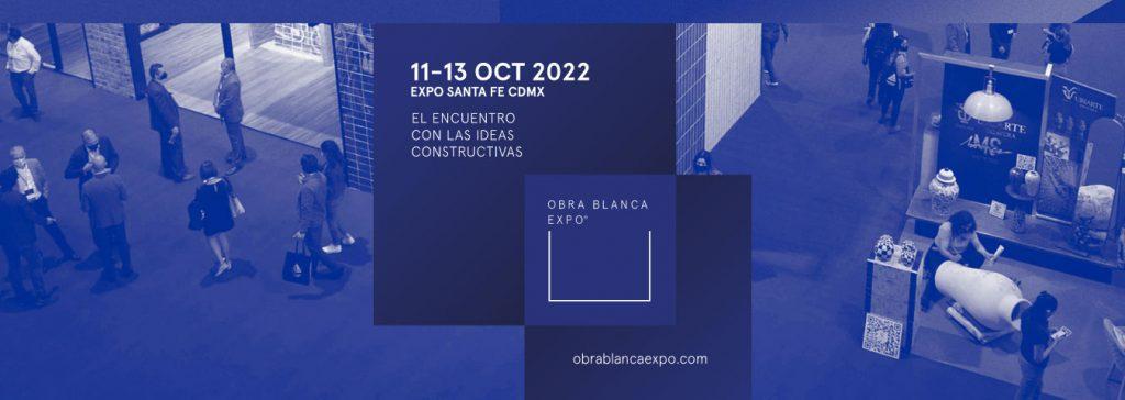 Banner color azul con texto color blanco que dice "11-13 OCT 2022 EXPO SANTA FE CDMX EL ENCUENTRO CON LAS IDEAS CONSTRUCTIVAS" sobre un bloque color azul marino y el logotipo de OBRA BLANCA EXPO